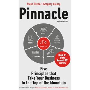 Preda, Steve Pinnacle: Five Principles that Take Your Business to the Top of the Mountain (Summit OS® Library) Preda, Steve Pinnacle: Five Principles that Take Your Business to the Top of the Mountain (Summit OS® Library)