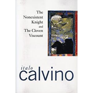 Calvino, Italo The Nonexistent Knight and The Cloven Viscount (Harbrace Paperbound Library) Calvino, Italo The Nonexistent Knight and The Cloven Viscount (Harbrace Paperbound Library)