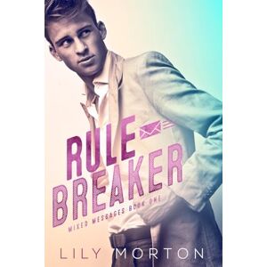Morton, Lily Rule Breaker: 1 (Mixed Messages) Morton, Lily Rule Breaker: 1 (Mixed Messages)