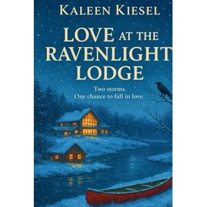 KIESEL, KALEEN Love at the Ravenlight Lodge: Two storms. One chance to fall in love. KIESEL, KALEEN Love at the Ravenlight Lodge: Two storms. One chance to fall in love.