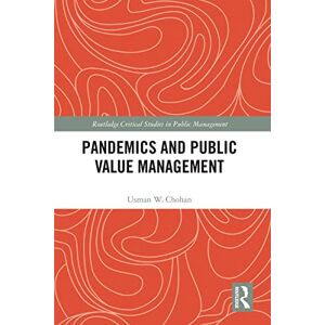 Routledge Pandemics and Public Value Management ( Critical Studies in Public Management) Routledge Pandemics and Public Value Management ( Critical Studies in Public Management)