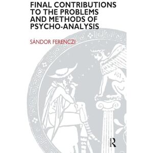 Ferenczi, Sandor Final Contributions to the Problems and Methods of Psycho-analysis (Maresfield Library) Ferenczi, Sandor Final Contributions to the Problems and Methods of Psycho-analysis (Maresfield Library)