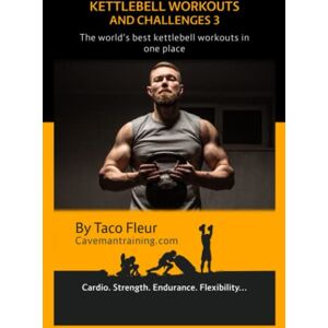 Fleur, Taco Kettlebell Workouts And Challenges 3.0: New and unique kettlebell workouts. Beginner to advanced with scaling alternatives. Fleur, Taco Kettlebell Workouts And Challenges 3.0: New and unique kettlebell workouts. Beginner to advanced with scaling alternatives.