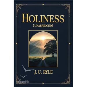 Ryle, J. C. Holiness (Unabridged) Ryle, J. C. Holiness (Unabridged)