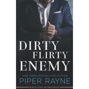 Rayne, Piper Dirty Flirty Enemy (White Collar Brothers) Rayne, Piper Dirty Flirty Enemy (White Collar Brothers)