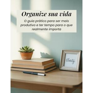Pro, Método Planner Organize Sua Vida: O Guia Prático o para Ser Mais Produtivo e Ter Tempo para o que Importa Pro, Método Planner Organize Sua Vida: O Guia Prático o para Ser Mais Produtivo e Ter Tempo para o que Importa
