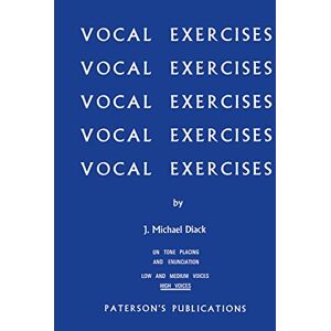J. Michael Diack Vocal Exercises On Tone Placing and Enunciation. J. Michael Diack Vocal Exercises On Tone Placing and Enunciation.