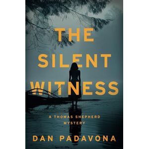 Padavona, Dan The Silent Witness (Wolf Lake Mystery Thriller Suspense Series) Padavona, Dan The Silent Witness (Wolf Lake Mystery Thriller Suspense Series)