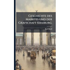 Riedl, Karl Geschichte des Marktes und der Grafschaft Kraiburg. Riedl, Karl Geschichte des Marktes und der Grafschaft Kraiburg.