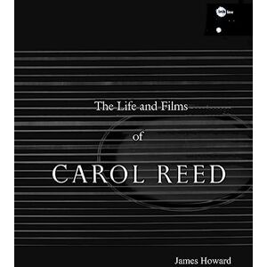 Howard, James The Life and Films of Carol Reed Howard, James The Life and Films of Carol Reed