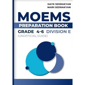 Sedrakyan, Hayk MOEMS preparation book Division E (unofficial guide) Sedrakyan, Hayk MOEMS preparation book Division E (unofficial guide)