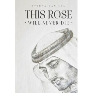 Daniela, Struna THIS ROSE WILL NEVER DIE Daniela, Struna THIS ROSE WILL NEVER DIE