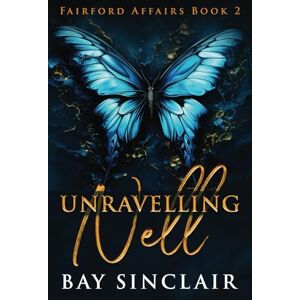 Sinclair, Bay Unravelling Nell: 2 (Fairford Affairs) Sinclair, Bay Unravelling Nell: 2 (Fairford Affairs)