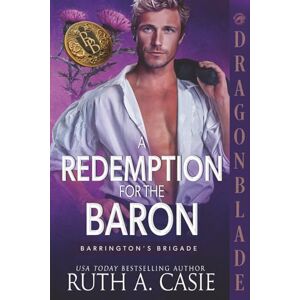 Casie, Ruth A. Redemption for the Baron: A Regency Historical Romance (Barrington’s Brigade) Casie, Ruth A. Redemption for the Baron: A Regency Historical Romance (Barrington’s Brigade)
