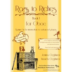 Oosthuizen, Jemima Rags to Riches for Oboe Book 1: A book of Ragtime music for intermediate and advanced players (Oboe Music for Intermediate Players) Oosthuizen, Jemima Rags to Riches for Oboe Book 1: A book of Ragtime music for intermediate and advanced players (Oboe Music for Intermediate Players)