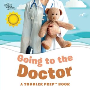 ReadySetPrep Going to the Doctor: A Toddler Prep Book (Toddler Prep Books) ReadySetPrep Going to the Doctor: A Toddler Prep Book (Toddler Prep Books)