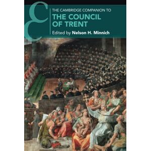 The Cambridge Companion to the Council of Trent (Cambridge Companions to Religion) The Cambridge Companion to the Council of Trent (Cambridge Companions to Religion)