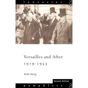 Henig, Ruth Versailles and After, 1919-1933 (Lancaster Pamphlets) Henig, Ruth Versailles and After, 1919-1933 (Lancaster Pamphlets)