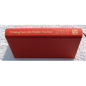 Spidlik, Thomas Drinking from the Hidden Fountain: A Patristic Breviary Ancient Wisdom for Today's World Spidlik, Thomas Drinking from the Hidden Fountain: A Patristic Breviary Ancient Wisdom for Today's World