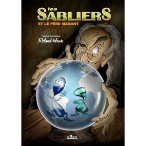 Roland LES SABLIERS: ET LE PERE MANANT Roland LES SABLIERS: ET LE PERE MANANT