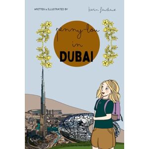 Faucheux, Karin Penny-Lou in Dubai: A little travel bug series (The Adventures of Penny-Lou) Faucheux, Karin Penny-Lou in Dubai: A little travel bug series (The Adventures of Penny-Lou)