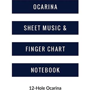 Aalia, Layla Ocarina Sheet Music and Finger Chart Notebook: 12 Hole Ocarina. Blank 6 Staves, 6 Lines of Finger Charts Per Page, 120 Pages Music Manuscript for Ocarina Musicians Aalia, Layla Ocarina Sheet Music and Finger Chart Notebook: 12 Hole Ocarina. Blank 6 Staves, 6 Lines of Finger Charts Per Page, 120 Pages Music Manuscript for Ocarina Musicians