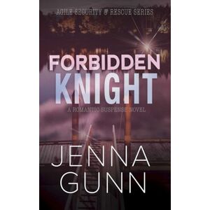 Gunn, Jenna Forbidden Knight: A Stuck Together Suspense Romance (Agile Security & Rescue) Gunn, Jenna Forbidden Knight: A Stuck Together Suspense Romance (Agile Security & Rescue)