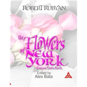 Rubyan, Robert The Flowers of New York Coffee Table Book Rubyan, Robert The Flowers of New York Coffee Table Book