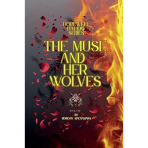 MacNamara, Morgan The Muse And Her Wolves: 1 (Hopewell Hallow) MacNamara, Morgan The Muse And Her Wolves: 1 (Hopewell Hallow)
