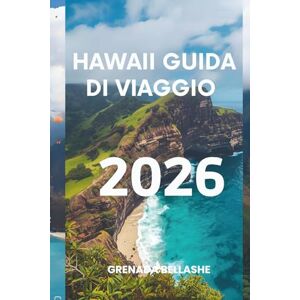 Bellashe, Grenada HAWAII GUIDA DI VIAGGIO 2026: "Paradiso ritrovato: scopri lo spirito Aloha Bellashe, Grenada HAWAII GUIDA DI VIAGGIO 2026: "Paradiso ritrovato: scopri lo spirito Aloha