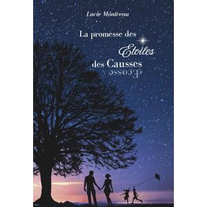 Montceau, Lucie La promesse des étoiles des Causses d'Ecosse: Une saga familiale entre héritage cévenol et brumes écossaises Tome 1 Montceau, Lucie La promesse des étoiles des Causses d'Ecosse: Une saga familiale entre héritage cévenol et brumes écossaises Tome 1