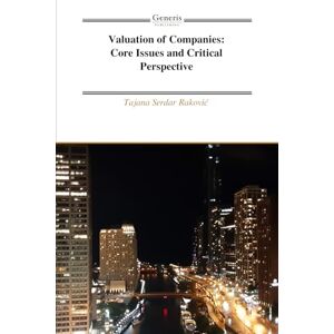 Serdar Raković, Tajana Valuation of Companies: Core Issues and Critical Perspective Serdar Raković, Tajana Valuation of Companies: Core Issues and Critical Perspective