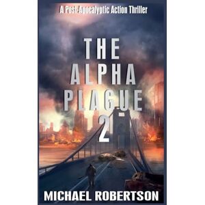 Robertson, Michael The Alpha Plague 2 Robertson, Michael The Alpha Plague 2