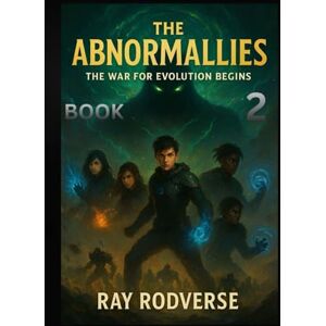 RODVERSE, RAY THE ABNORMALLIES BOOK 2: THE WAR FOR EVOLUTION BEGINS..... (VANMUTHER) RODVERSE, RAY THE ABNORMALLIES BOOK 2: THE WAR FOR EVOLUTION BEGINS..... (VANMUTHER)