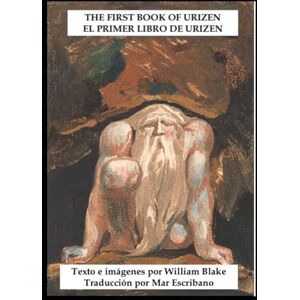 Blake, William El Primer Libro de Urizen: The First Book of Urizen: 2 (LOS LIBROS MAS MISTERIOSOS DEL MUNDO) Blake, William El Primer Libro de Urizen: The First Book of Urizen: 2 (LOS LIBROS MAS MISTERIOSOS DEL MUNDO)
