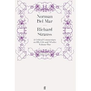 Norman Richard Strauss: A Critical Commentary on His Life and Works (Volume I) Norman Richard Strauss: A Critical Commentary on His Life and Works (Volume I)