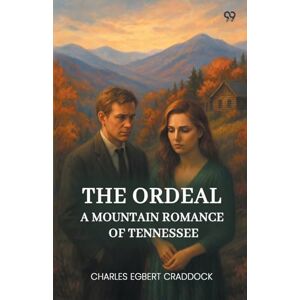 Craddock, Charles Egbert The OrdealA Mountain Romance Of Tennessee (Edition1) Craddock, Charles Egbert The OrdealA Mountain Romance Of Tennessee (Edition1)