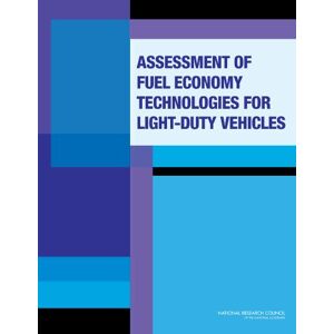 National Academy of Sciences Assessment of Fuel Economy Technologies for Light-Duty Vehicles National Academy of Sciences Assessment of Fuel Economy Technologies for Light-Duty Vehicles
