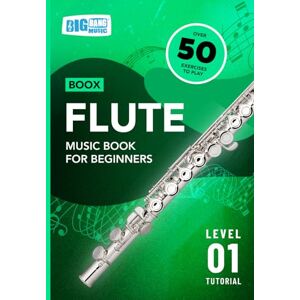 Big Bang Music Limited Flute Music Book For Beginners: Boox Level 1 Tutorial Big Bang Music Limited Flute Music Book For Beginners: Boox Level 1 Tutorial