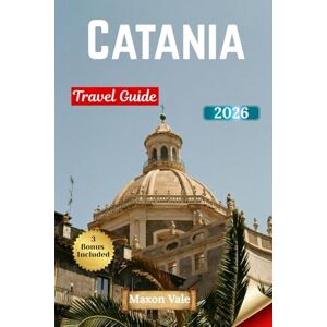 Vale, Maxon Catania Travel Guide 2026: Experience Catania’s Rich History, Lively Culture, Flavorful Cuisine & Coastal Views Vale, Maxon Catania Travel Guide 2026: Experience Catania’s Rich History, Lively Culture, Flavorful Cuisine & Coastal Views