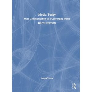 Turow, Joseph Media Today: Mass Communication in a Converging World Turow, Joseph Media Today: Mass Communication in a Converging World
