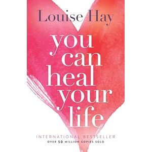 Hay, Louise L You Can Heal Your Life Hay, Louise L You Can Heal Your Life
