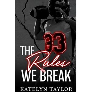Taylor The Rules We Break (The Alphaletes) Taylor The Rules We Break (The Alphaletes)