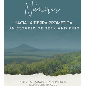 Seek and Find, Un estudio de Números: Hacia la tierra prometida Seek and Find, Un estudio de Números: Hacia la tierra prometida