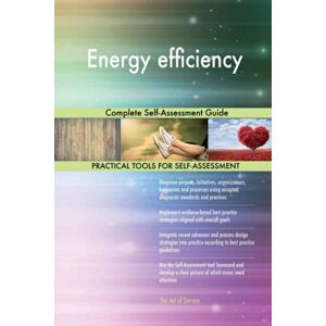 Gerardus Blokdyk Energy efficiency Complete Self-Assessment Guide Gerardus Blokdyk Energy efficiency Complete Self-Assessment Guide