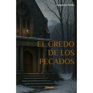 Wells, Catherine El Credo de los Pecados (Herencias Malditas y Secretos) Wells, Catherine El Credo de los Pecados (Herencias Malditas y Secretos)