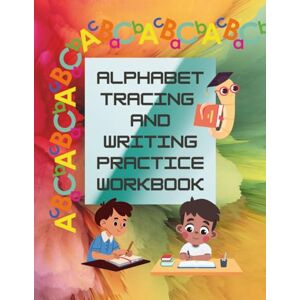 Garcia, Jayme N Alphabet Tracing and Writing Workbook Garcia, Jayme N Alphabet Tracing and Writing Workbook