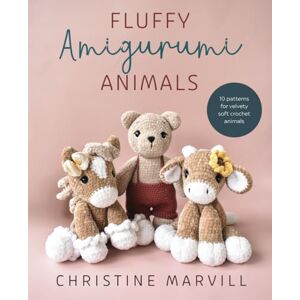 Marvill, Christine Fluffy Amigurumi Animals: 10 Patterns for Velvety Soft Crochet Animals Marvill, Christine Fluffy Amigurumi Animals: 10 Patterns for Velvety Soft Crochet Animals