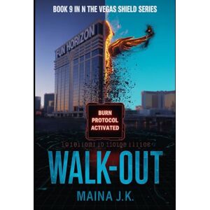 J.K, Maina Walk Out: The Vegas Shield Book 9 (The Vegas Shield crime fiction series set in near-future Las Vegas (early 2050s)) J.K, Maina Walk Out: The Vegas Shield Book 9 (The Vegas Shield crime fiction series set in near-future Las Vegas (early 2050s))