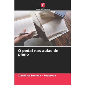 Semova - Todorova, Zlatolina O pedal nas aulas de piano Semova - Todorova, Zlatolina O pedal nas aulas de piano